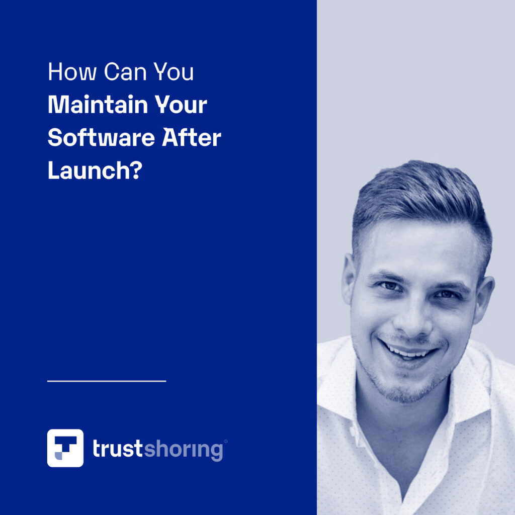 How Can You Maintain Your Software After Launch?