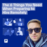 Branded image of Trustshoring with Victor Purolnik. The image is titled 'The 6 Things You Need When Preparing to Hire Remotely'